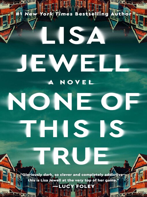Title details for None of This Is True by Lisa Jewell - Available